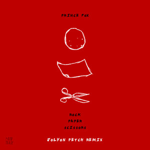 Prince Fox的專輯Rock Paper Scissors (Jolyon Petch Remix)