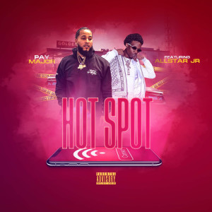 Listen to Hot Spot (Explicit) song with lyrics from Pay Major