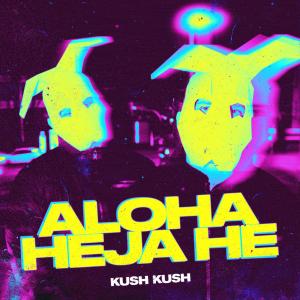 Kush Kush的專輯Aloha Heja He