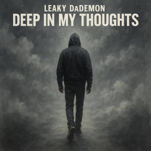 Dengarkan Deep In My Thoughts (Explicit) lagu dari Leaky DaDemon dengan lirik