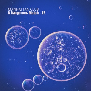Manhattan Club的專輯A Dangerous Match - EP