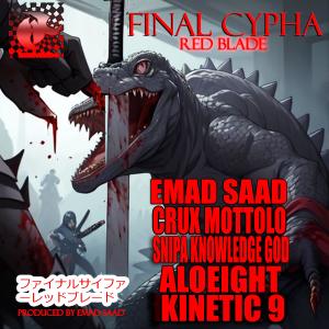 Emad Saad的專輯Final Cypha Remastered (feat. Crux Mottolo, Snipa Knowledge God, Aloeight & Kinetic 9) [Explicit]
