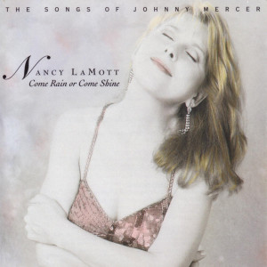 收聽Nancy LaMott的Come Rain or Come Shine歌詞歌曲