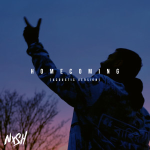 收听Nish的Homecoming (Acoustic Version)歌词歌曲