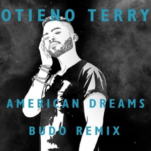 อัลบัม American Dreams (Budo Remix) ศิลปิน Otieno Terry