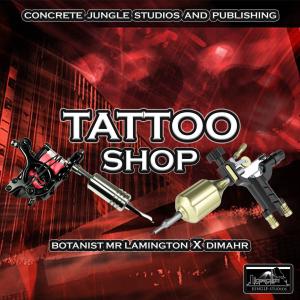 Album TATTOO SHOP (feat. Dimahr) from BOTANIST Mr Lamington