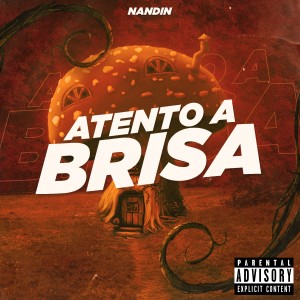 收聽Nandin的Atento à Brisa (Explicit)歌詞歌曲
