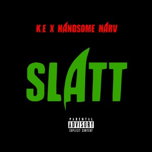 ดาวน์โหลดและฟังเพลง Slatt (Explicit) พร้อมเนื้อเพลงจาก K.E