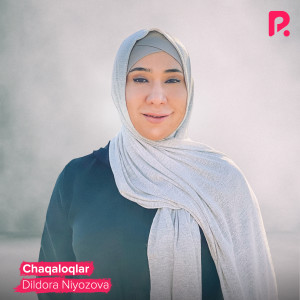 收听Dildora Niyozova的Chaqaloqlar歌词歌曲