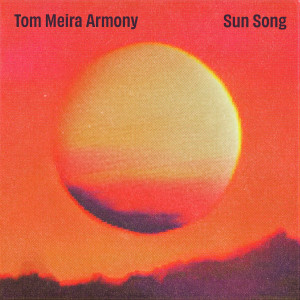 收聽Tom Meira Armony的Sun Song歌詞歌曲