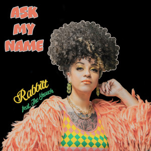 Rabbitt的專輯Ask My Name (Explicit)