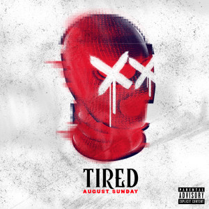 Listen to Tired (Explicit) song with lyrics from August Sunday