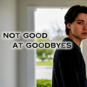 收聽Corey Sanchez的Not Good at Goodbyes歌詞歌曲