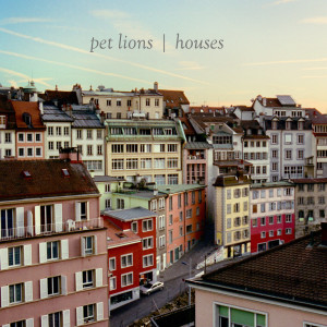 Album Houses oleh Pet Lions