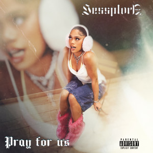 อัลบัม Pray for us (Explicit) ศิลปิน Dessplora