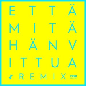 收聽Sanni的Että mitähän vittua (Jaron & Istala Remix)歌詞歌曲