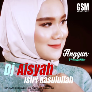 收聽Anggun Pramudita的DJ Aisyah Istri Rosululloh歌詞歌曲