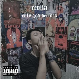 Listen to Only God Decides (Explicit) song with lyrics from Reviki