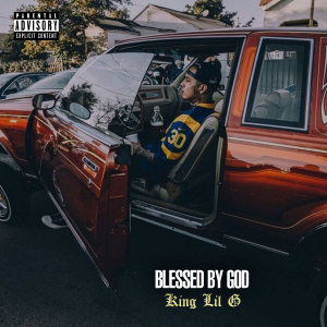 Album Blessed By God (Explicit) from King Lil G