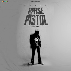 Dengarkan lagu Purse Ch Pistol nyanyian Sehja dengan lirik