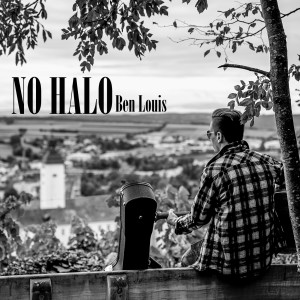 收聽Ben Louis的No Halo歌詞歌曲