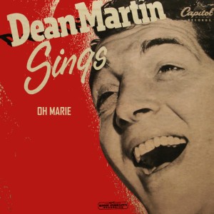 ดาวน์โหลดและฟังเพลง Oh Marie พร้อมเนื้อเพลงจาก Dean Martin