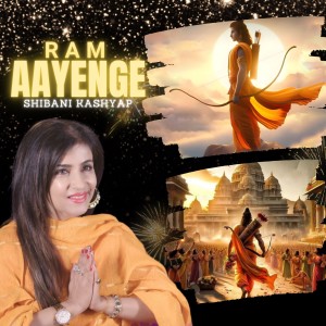 Ram Aayenge dari Shibani Kashyap