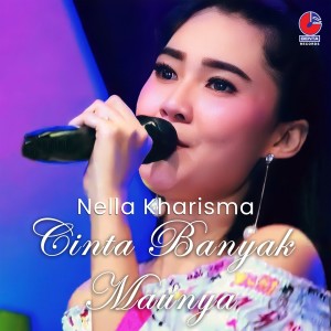 Dengarkan Cinta Banyak Maunya lagu dari Nella Kharisma dengan lirik