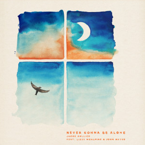 John Mayer的專輯Never Gonna Be Alone (feat. Lizzy McAlpine & John Mayer)