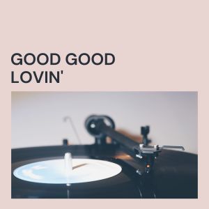 Album Good Good Lovin' oleh The Famous Flames