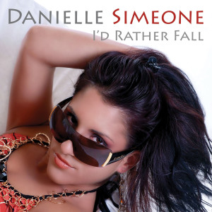 อัลบัม I'd Rather Fall ศิลปิน Danielle Simeone