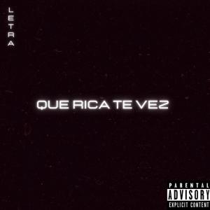 Letra的專輯Que rica te vez (Explicit)