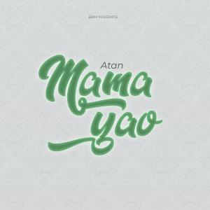 Dengarkan lagu Mama Yao (Explicit) nyanyian Atan dengan lirik