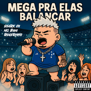 收聽MC SHARK ZN的Mega pra elas balançar (Explicit)歌詞歌曲