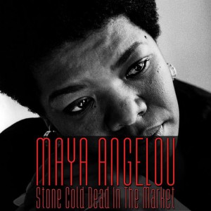 อัลบัม Stone Cold Dead in the Market ศิลปิน Maya Angelou