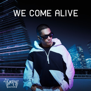 Listen to We Come Alive song with lyrics from Twopee Southside