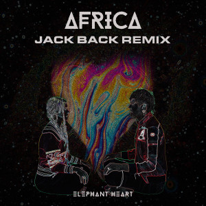 Elephant Heart的專輯Africa (Jack Back Remix)