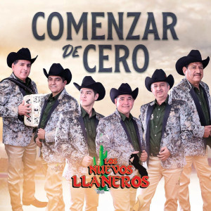 Dengarkan lagu Comenzar De Cero nyanyian Los Nuevos Llaneros dengan lirik