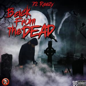 72 Reezy的專輯Back From The Dead (Explicit)