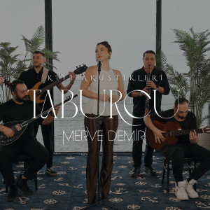 Listen to Taburcu (Kıyı Akustikleri) song with lyrics from Merve Demir