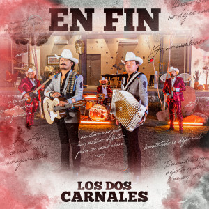Dengarkan En Fin lagu dari Los Dos Carnales dengan lirik