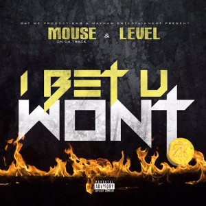 ดาวน์โหลดและฟังเพลง I Bet U Won't (Explicit) พร้อมเนื้อเพลงจาก MOUSE ON DA TRACK