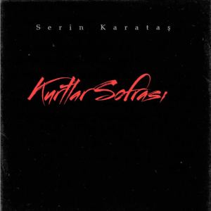 Listen to Kurtlar Sofrası song with lyrics from Serin Karataş