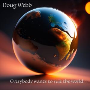 Doug Webb的專輯Everybody Wants to Rule the World
