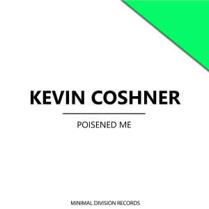 Kevin Coshner的專輯Poisened Me