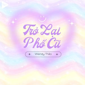 收聽Wendy Thao的Trở Lại Phố Cũ (Pbqa Remix)歌詞歌曲