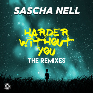 Listen to Harder Without You (Danny Fervent Edit) song with lyrics from Sascha Nell