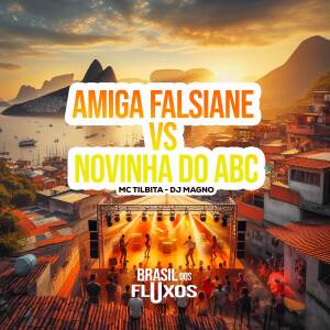 MC Tilbita的專輯AMIGA FALSIANE VS NOVINHA DO ABC