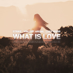 收听Strike的What Is Love歌词歌曲
