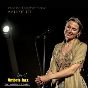 We like it hot (Live at Umbria Jazz: 50th Aniversary) dari Vanessa Tagliabue Yorke